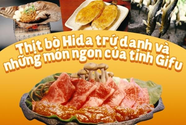 Thịt bò Hida trứ danh và những món ngon của tỉnh Gifu